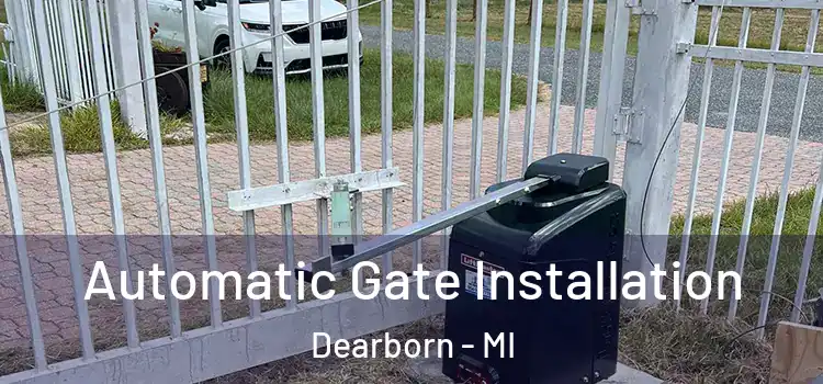 Automatic Gate Installation Dearborn - MI