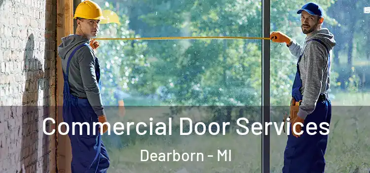 Commercial Door Services Dearborn - MI