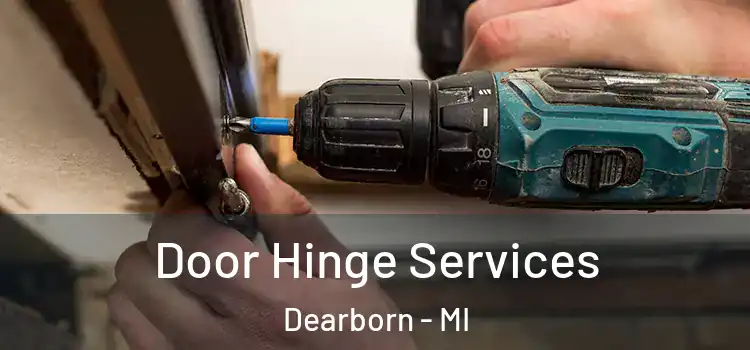 Door Hinge Services Dearborn - MI