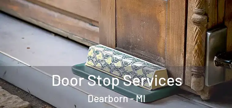 Door Stop Services Dearborn - MI