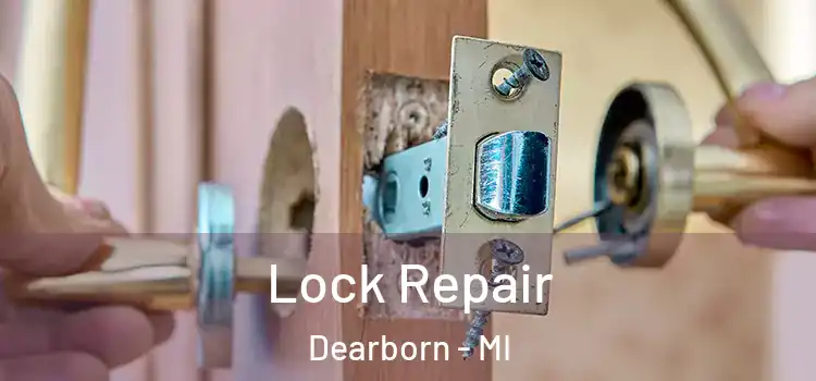 Lock Repair Dearborn - MI