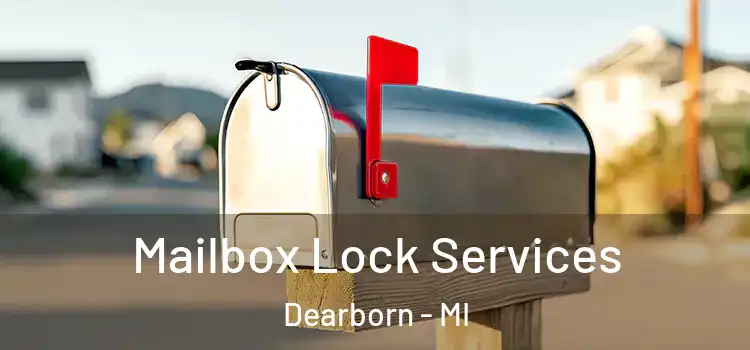 Mailbox Lock Services Dearborn - MI