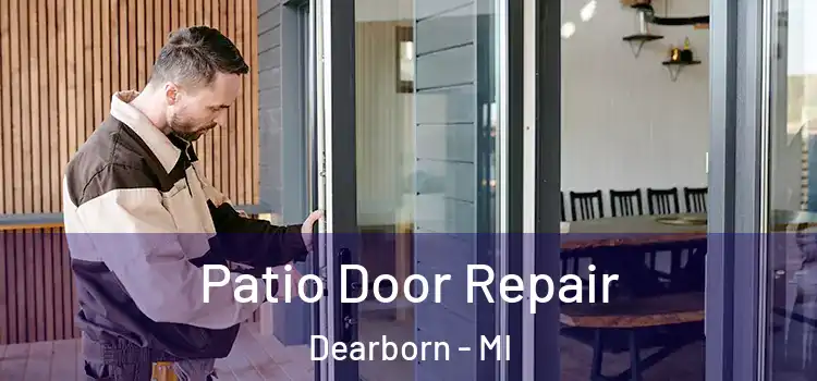 Patio Door Repair Dearborn - MI